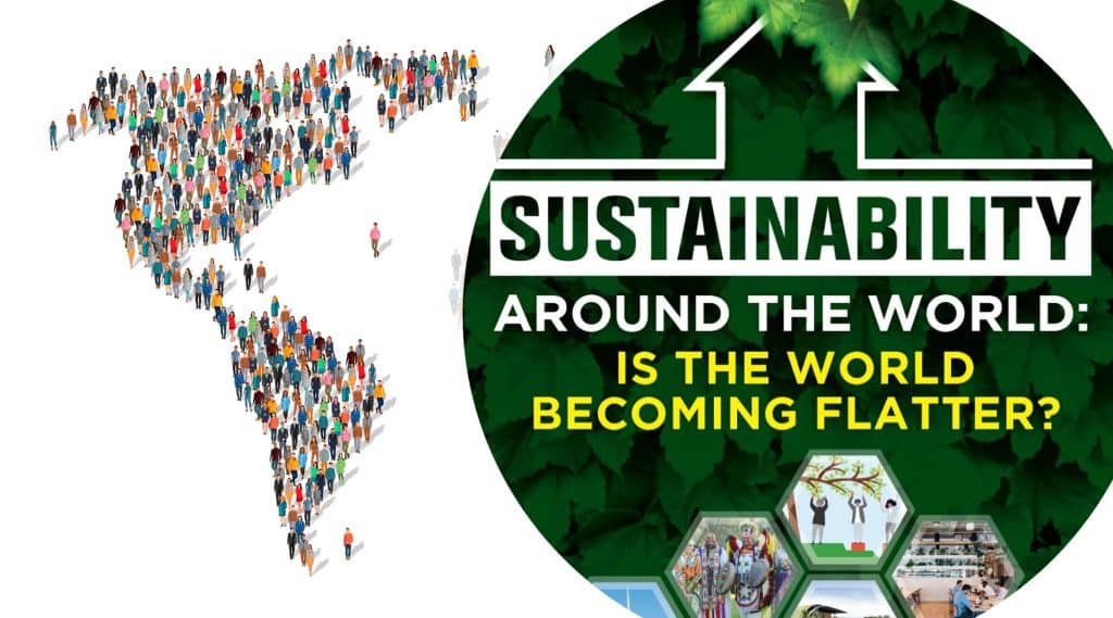 Sustainability Around the World: Is the World Becoming Flatter?